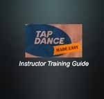 Tap Dance Made Easy Instructor Training Guide